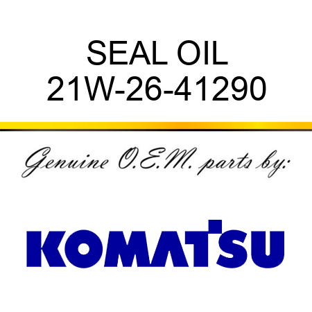 SEAL, OIL 21W-26-41290