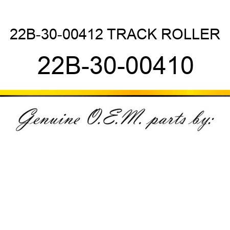 22B-30-00412 TRACK ROLLER 22B-30-00410
