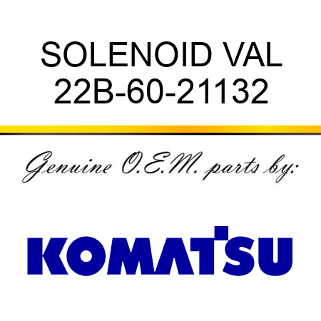 SOLENOID VAL 22B-60-21132