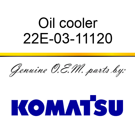 Oil cooler 22E-03-11120