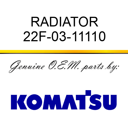 RADIATOR 22F-03-11110