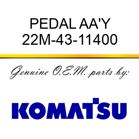 PEDAL AA'Y 22M-43-11400
