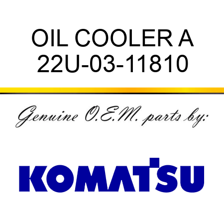 OIL COOLER A 22U-03-11810