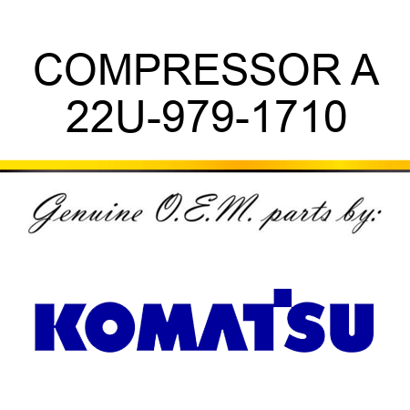 COMPRESSOR A 22U-979-1710