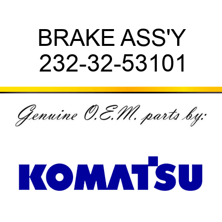 BRAKE ASS'Y 232-32-53101