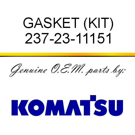 GASKET (KIT) 237-23-11151