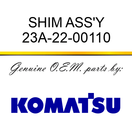 SHIM ASS'Y 23A-22-00110