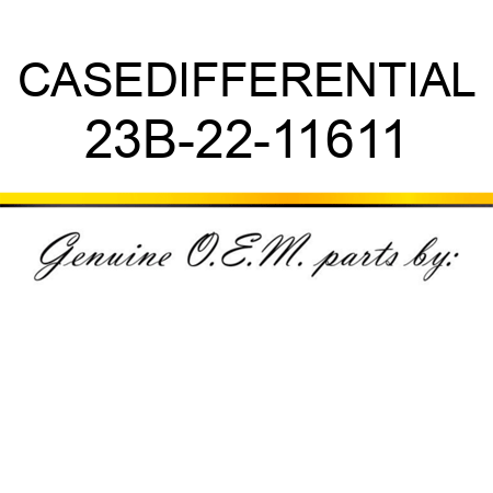 CASE,DIFFERENTIAL 23B-22-11611