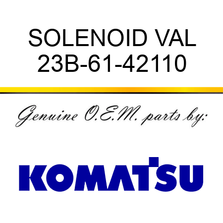 SOLENOID VAL 23B-61-42110