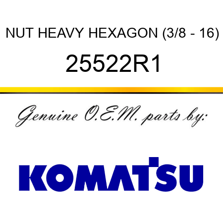 NUT, HEAVY HEXAGON (3/8 - 16) 25522R1