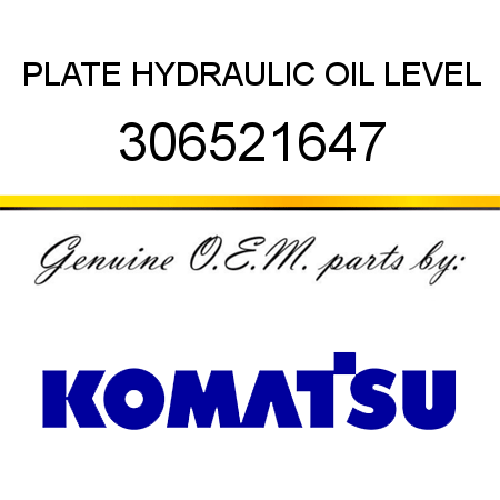PLATE, HYDRAULIC OIL LEVEL 306521647
