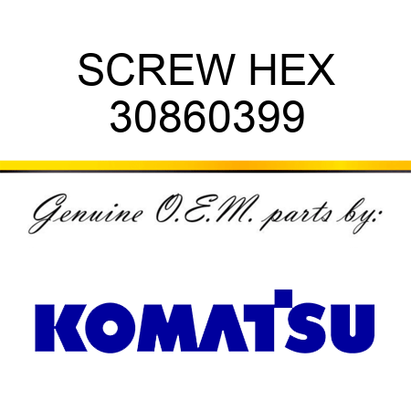 SCREW, HEX 30860399