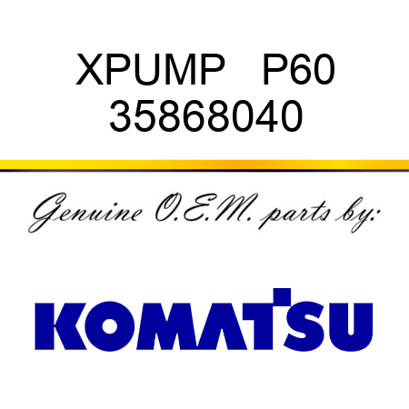 XPUMP   P60 35868040