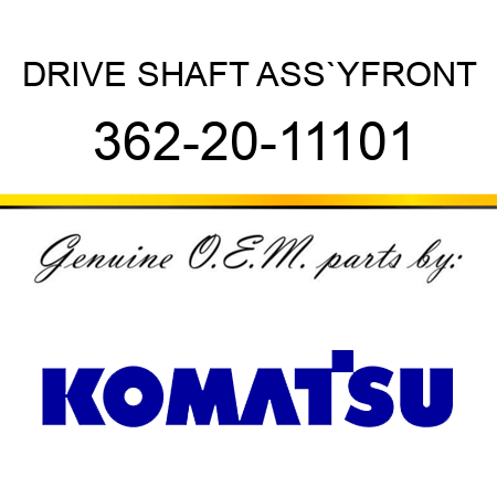 DRIVE SHAFT ASS`Y,FRONT 362-20-11101