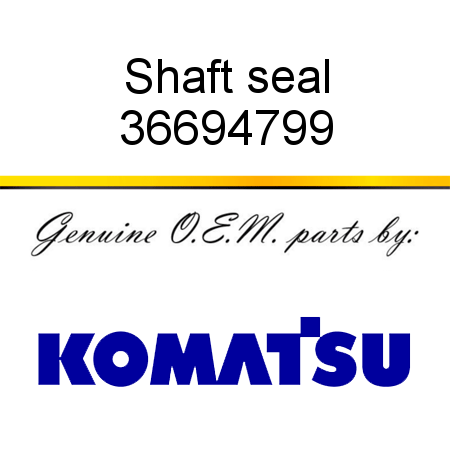 Shaft seal 36694799