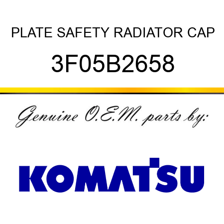 PLATE, SAFETY, RADIATOR CAP 3F05B2658