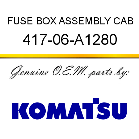 FUSE BOX ASSEMBLY, CAB 417-06-A1280