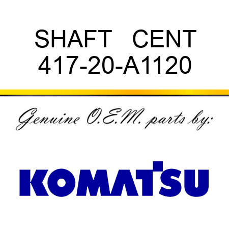 SHAFT   CENT 417-20-A1120