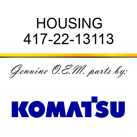 HOUSING 417-22-13113
