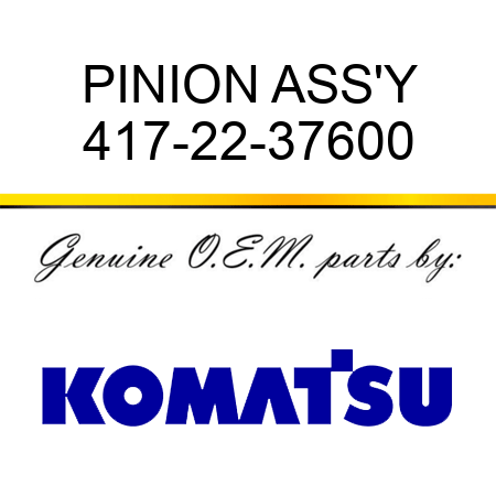 PINION ASS'Y 417-22-37600