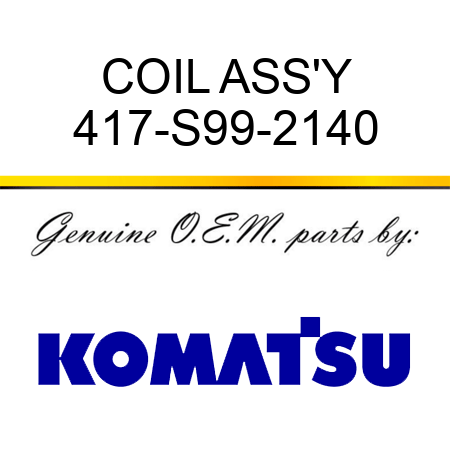 COIL ASS'Y 417-S99-2140