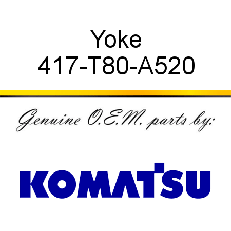 Yoke 417-T80-A520