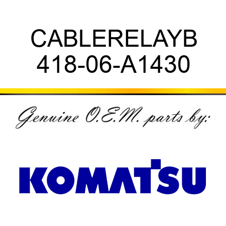 CABLE,RELAYB 418-06-A1430