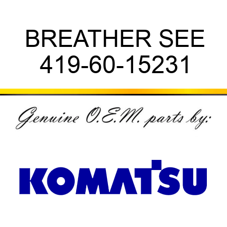 BREATHER SEE 419-60-15231