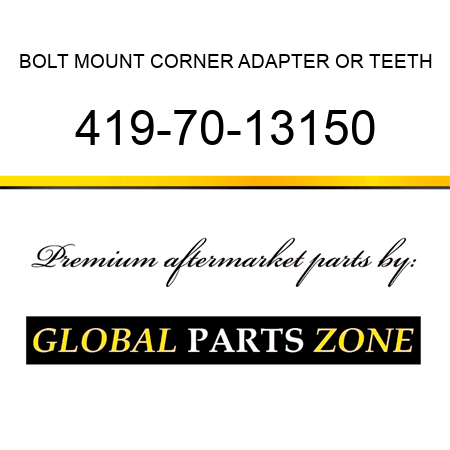 BOLT, MOUNT CORNER ADAPTER OR TEETH 419-70-13150