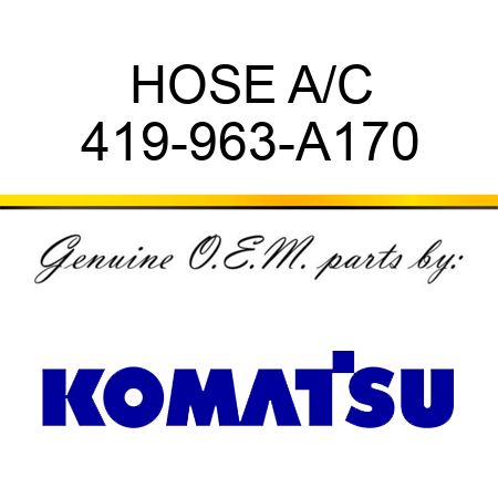 HOSE A/C 419-963-A170