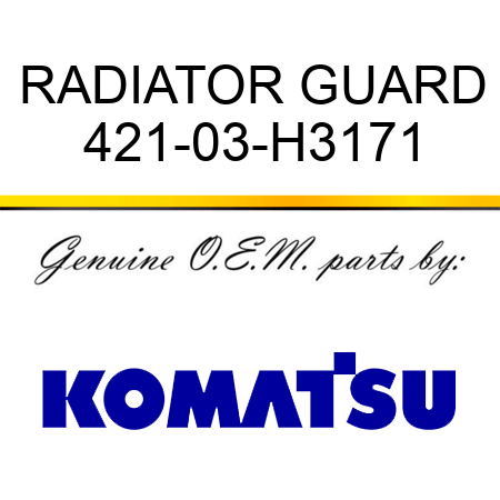 RADIATOR GUARD 421-03-H3171
