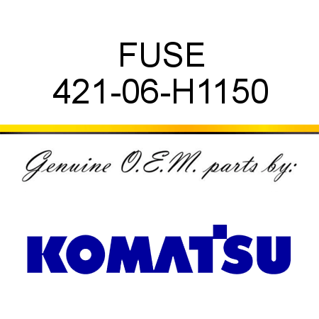 FUSE 421-06-H1150