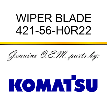 WIPER BLADE 421-56-H0R22