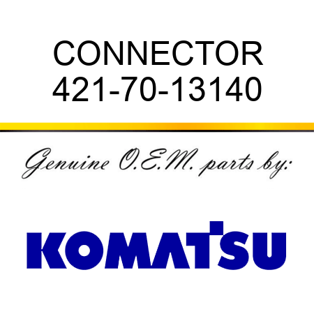 CONNECTOR 421-70-13140