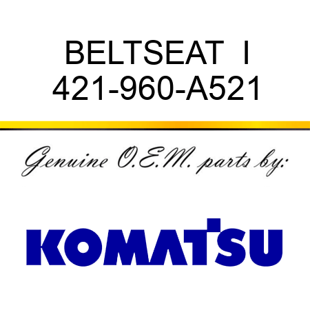 BELT,SEAT  I 421-960-A521