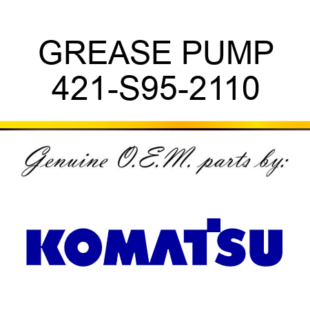GREASE PUMP 421-S95-2110