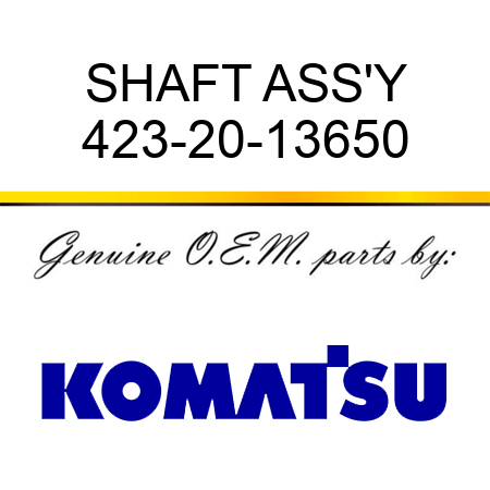 SHAFT ASS'Y 423-20-13650
