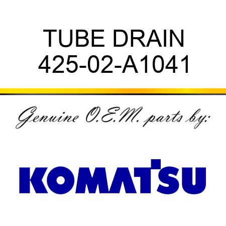 TUBE DRAIN 425-02-A1041