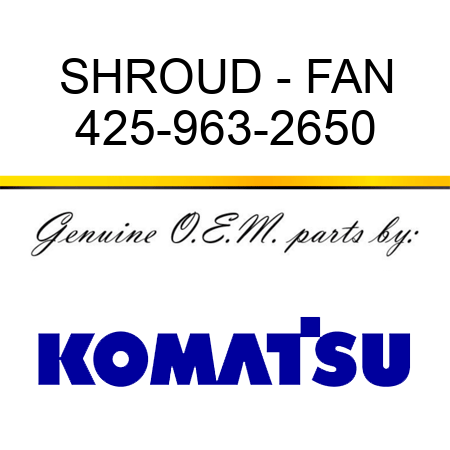 SHROUD - FAN 425-963-2650