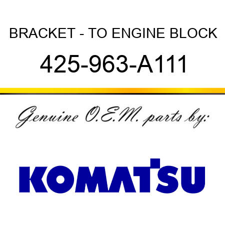 BRACKET - TO ENGINE BLOCK 425-963-A111