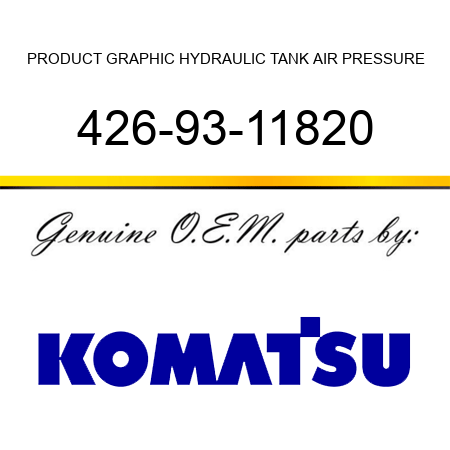 PRODUCT GRAPHIC, HYDRAULIC TANK AIR PRESSURE 426-93-11820