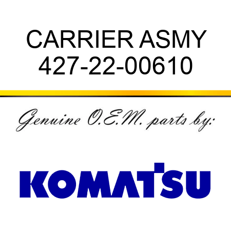 CARRIER ASMY 427-22-00610
