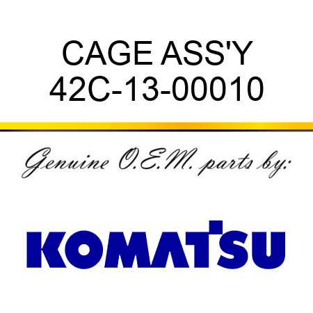 CAGE ASS'Y 42C-13-00010