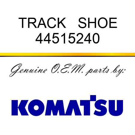 TRACK   SHOE 44515240