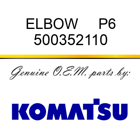 ELBOW     P6 500352110