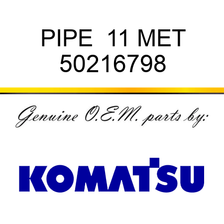 PIPE  11 MET 50216798