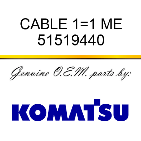 CABLE 1=1 ME 51519440