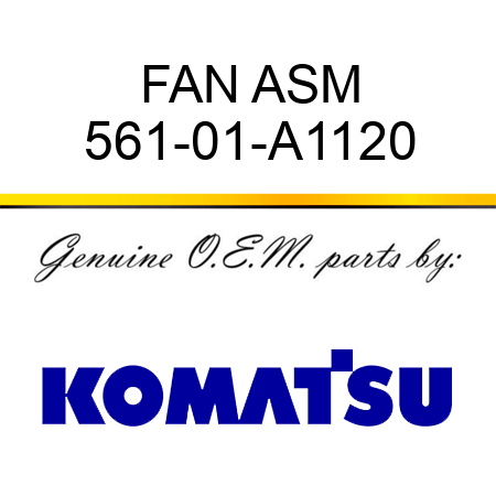 FAN ASM 561-01-A1120