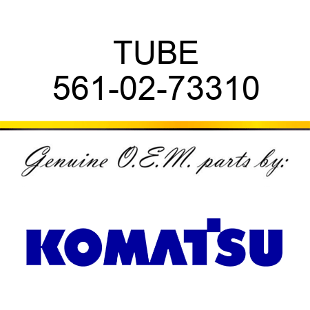 TUBE 561-02-73310