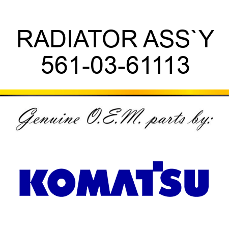 RADIATOR ASS`Y 561-03-61113
